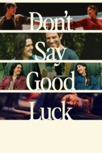 دانلود فیلم Don’t Say Good Luck 2026